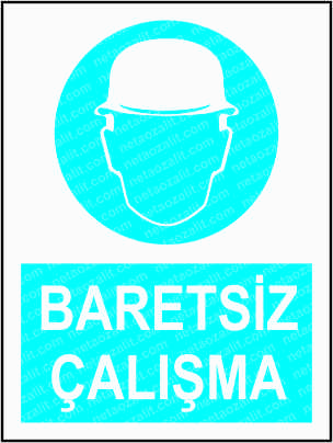 İş Güvenliği Levha Baretsiz Çalışma