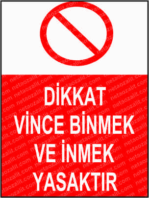 İş Güvenliği Levha Vince Binmek İnmek Yasaktır