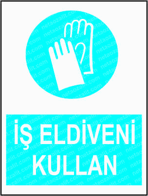 İş Güvenliği Levha İş Eldiveni Kullan