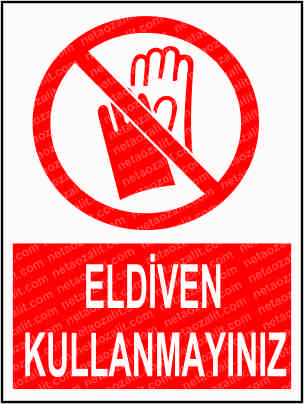 İş Güvenliği Levha Eldiven Kullanmayınız